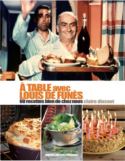 A table avec Louis de Funès : 60 recettes bien de chez nous