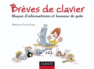 Brèves de clavier : blagues d'informaticiens et humour de geeks