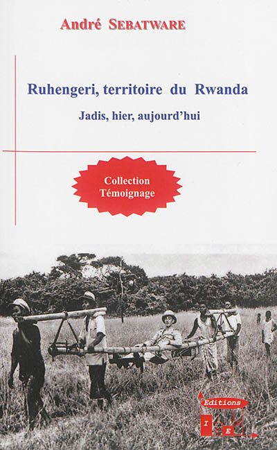 Ruhengeri, territoire du Rwanda : jadis, hier, aujourd'hui