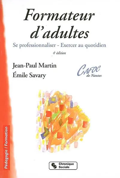 Formateur d'adultes : se professionnaliser, exercer au quotidien
