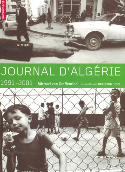 Journal d'Algérie, 1991-2001 : images interdites d'une guerre invisible