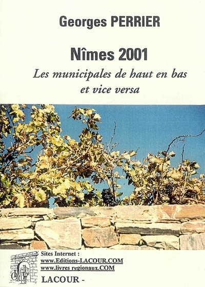Nîmes 2001 : les municipales de haut en bas et vice versa. Vol. 2