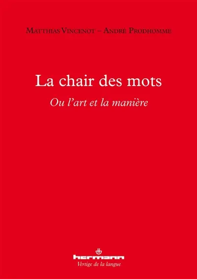 La chair des mots ou L'art et la manière