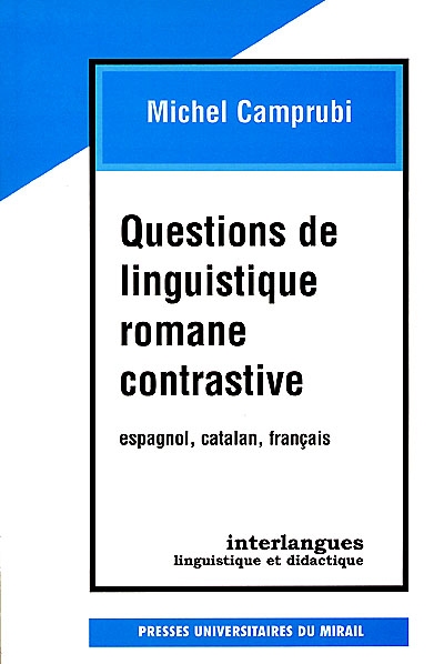 Questions de linguistique romane contrastive : espagnol, catalan, français