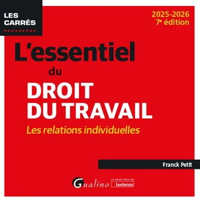 L'essentiel du droit du travail : les relations individuelles : 2025-2026