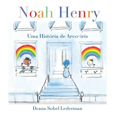 Noah Henry : Uma História de Arco-Iris
