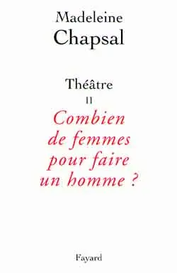 Théâtre. Vol. 2. Combien de femmes pour un homme ?