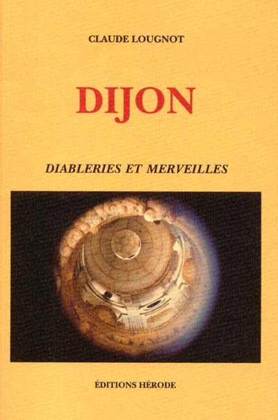 Dijon : diableries et merveilles