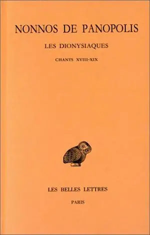 Les Dionysiaques. Vol. 7. Chants XVIII et XIX