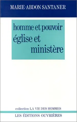 Homme et pouvoir : Eglise et ministère