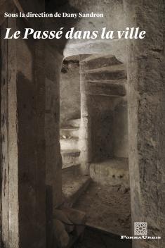 Le passé dans la ville : remplois, identités et imaginaire