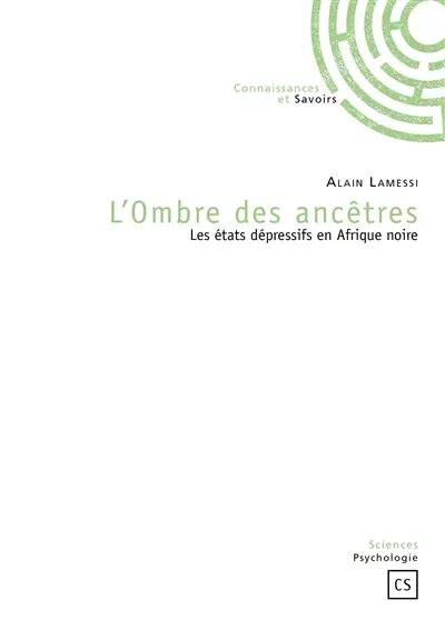 L'ombre des ancêtres : les états dépressifs en Afrique noire