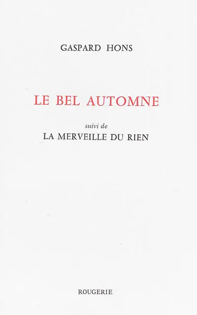 Le bel automne. La merveille du rien