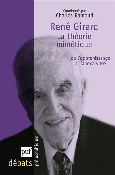René Girard : la théorie mimétique : de l'apprentissage à l'apocalypse