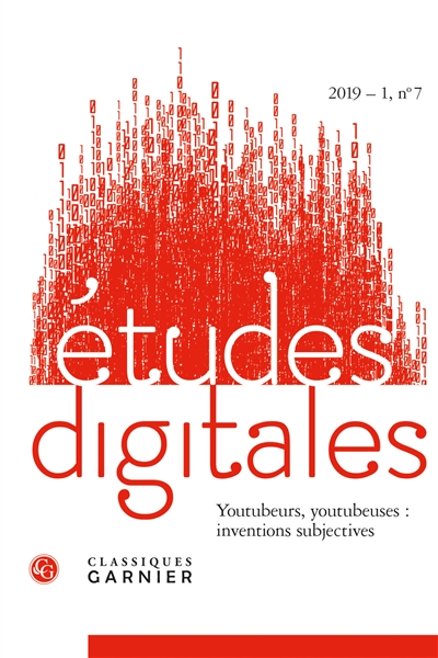 Etudes digitales, n° 7. Youtubeurs, youtubeuses : inventions subjectives