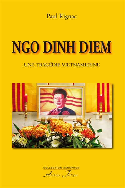 Ngo Dinh Diem : une tragédie vietnamienne