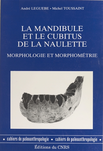 La Mandibule et le cubitus de La Naulette : morphologie et morphométrie