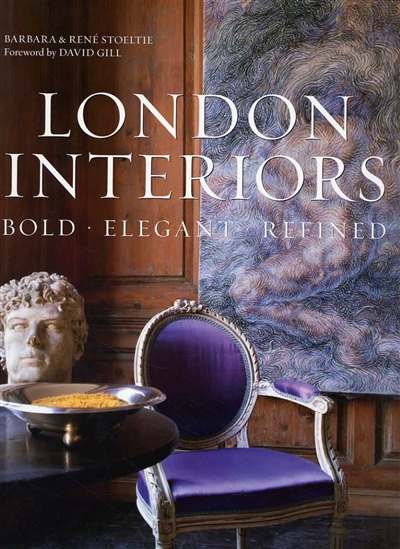 London interiors : bold, elegant, refined