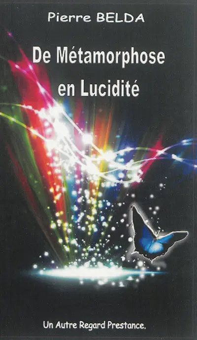 Recueil. Vol. 2. De métamorphose en lucidité