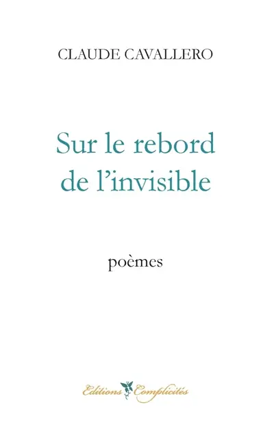 Sur le rebord de l'invisible : poèmes