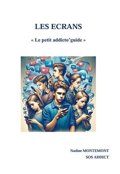 LES ECRANS : Le petit addicto'guide