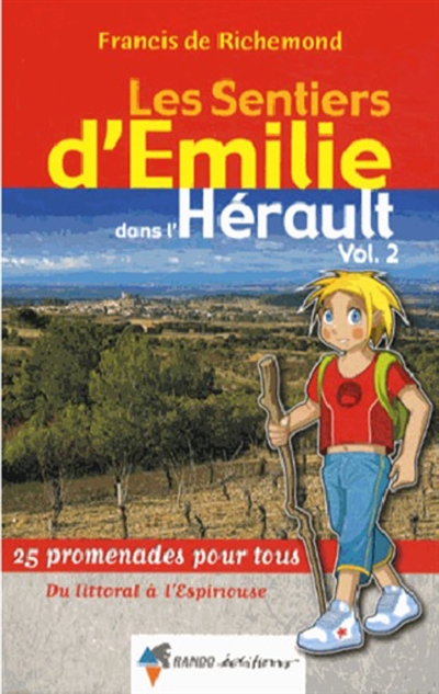 Les sentiers d'Emilie dans l'Hérault : 25 promenades pour tous. Vol. 2. Du littoral biterrois à l'Espinouse