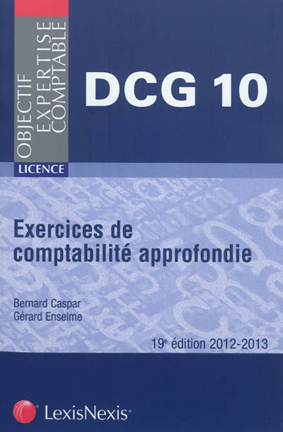 Exercices de comptabilité approfondie : DCG, épreuve n°10 : licence