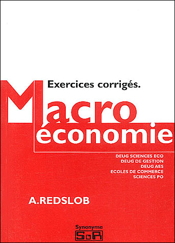 Macroéconomie : exercices corrigés : Deug sciences éco, Deug de gestion, Deug AES, Sciences Po, écoles de commerce