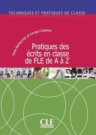 Pratiques des écrits en classe de FLE de A à Z