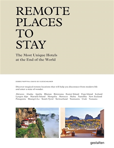 Remote places to stay. Vol. 1. The most unique hotels at the end of the world
