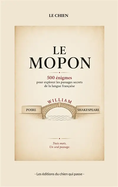 Le mopon : 500 énigmes pour explorer les passages secrets de la langue française