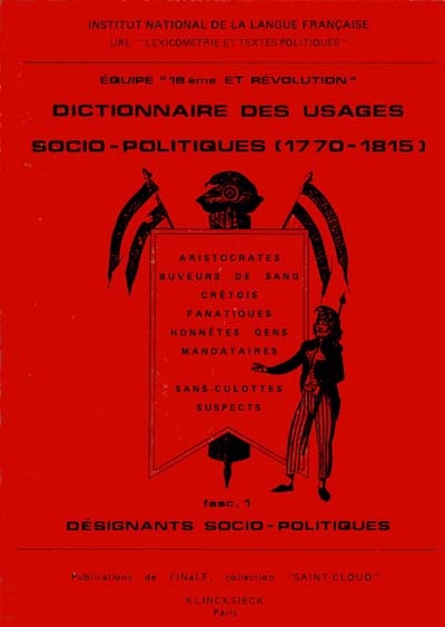 Dictionnaire des usages socio-politiques : 1770-1815. Vol. 1. Désignants socio-politiques