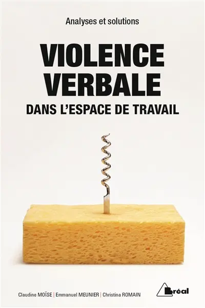 Violence verbale dans l'espace de travail : analyses et solutions