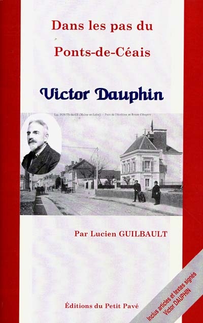Dans les pas du Ponts-de-Céais, Victor Dauphin