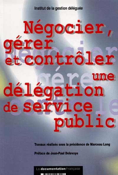 Négocier, gérer et contrôler une délégation de service public