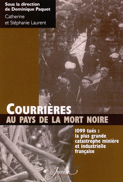 Courrières, au pays de la mort noire : 1099 tués, la plus grande catastrophe minière et industrielle française