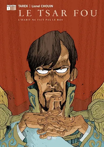 Le tsar fou. Vol. 1. L'habit ne fait pas le roi