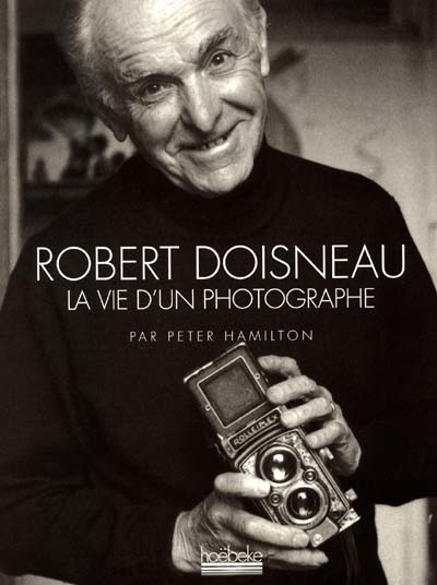 Robert Doisneau, la vie d'un photographe