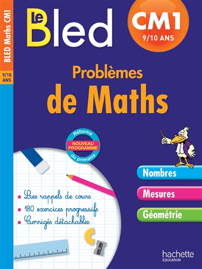 Le Bled : problèmes de maths CM1, 9-10 ans : nouveau programme, réforme du primaire