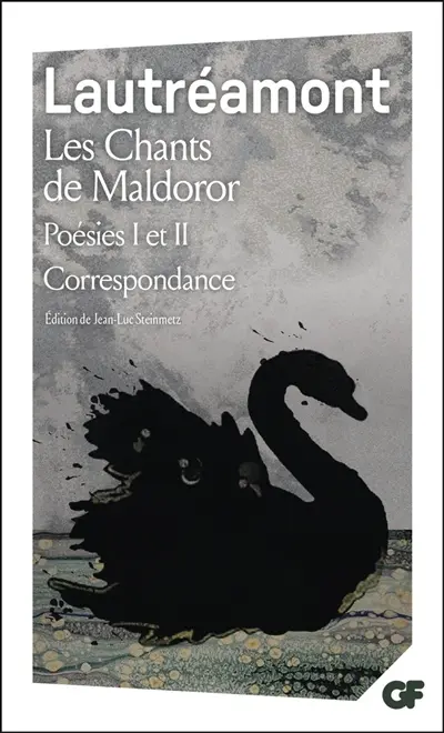 Les chants de Maldoror. Poésies I et II. Correspondance