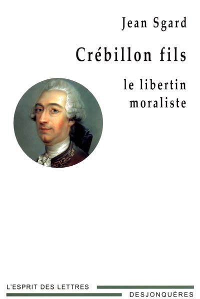 Crébillon fils : le libertin moraliste