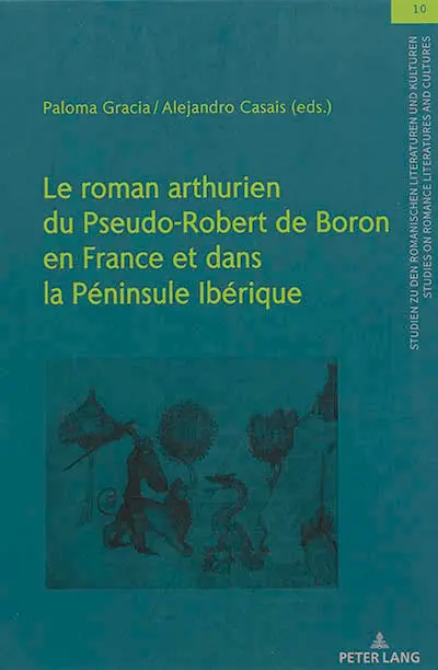 Le roman arthurien du pseudo-Robert de Boron en France et dans la péninsule Ibérique