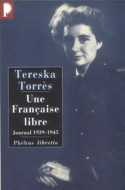 Une Française libre : journal 1939-1945