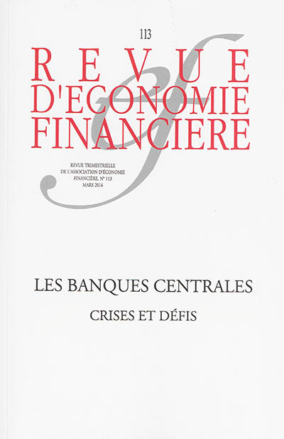 Revue d'économie financière, n° 113. Les banques centrales : crises et défis