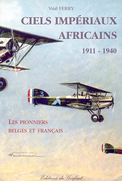 Ciels impériaux africains, 1911-1940 : les pionniers belges et français