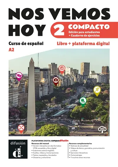 Nos vemos hoy 2 compacto, A2 : curso de espanol, edicion para estudiantes + cuaderno de ejercicios : libro + plataforma digital