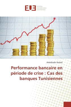 Performance bancaire en période de crise : Cas des banques Tunisiennes