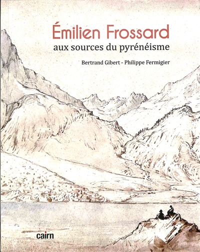 Emilien Frossard : aux sources du pyrénéisme