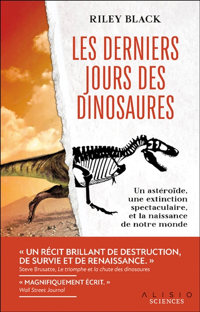 Les derniers jours des dinosaures : un astéroïde, une extinction spectaculaire, et la naissance de notre monde