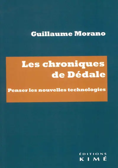 Les chroniques de Dédale : penser les nouvelles technologies